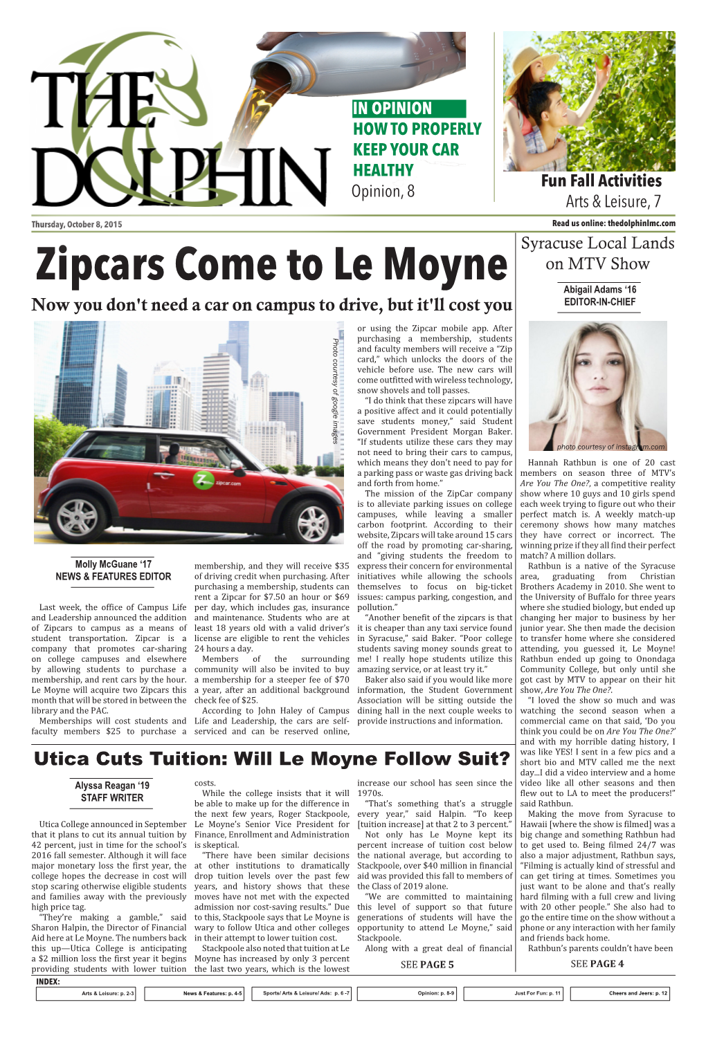 Zipcars Come to Le Moyne on MTV Show Abigail Adams ‘16 Now You Don't Need a Car on Campus to Drive, but It'll Cost You EDITOR-IN-CHIEF