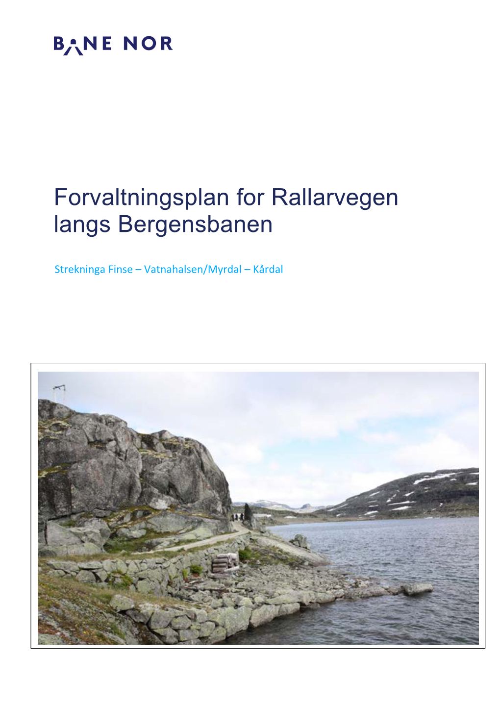 Forvaltningsplan for Rallarvegen Langs Bergensbanen