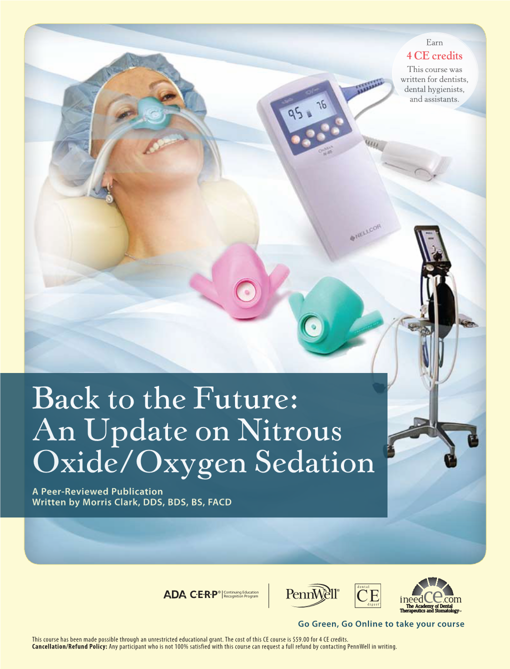An Update on Nitrous Oxide/Oxygen Sedation a Peer-Reviewed Publication Written by Morris Clark, DDS, BDS, BS, FACD