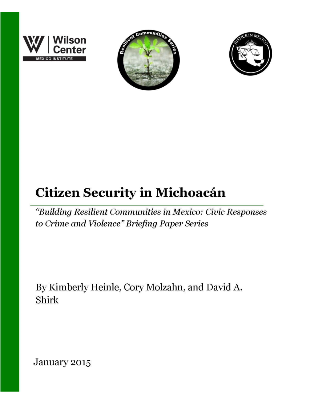 Citizen Security in Michoacán “Building Resilient Communities in Mexico: Civic Responses to Crime and Violence” Briefing Paper Series