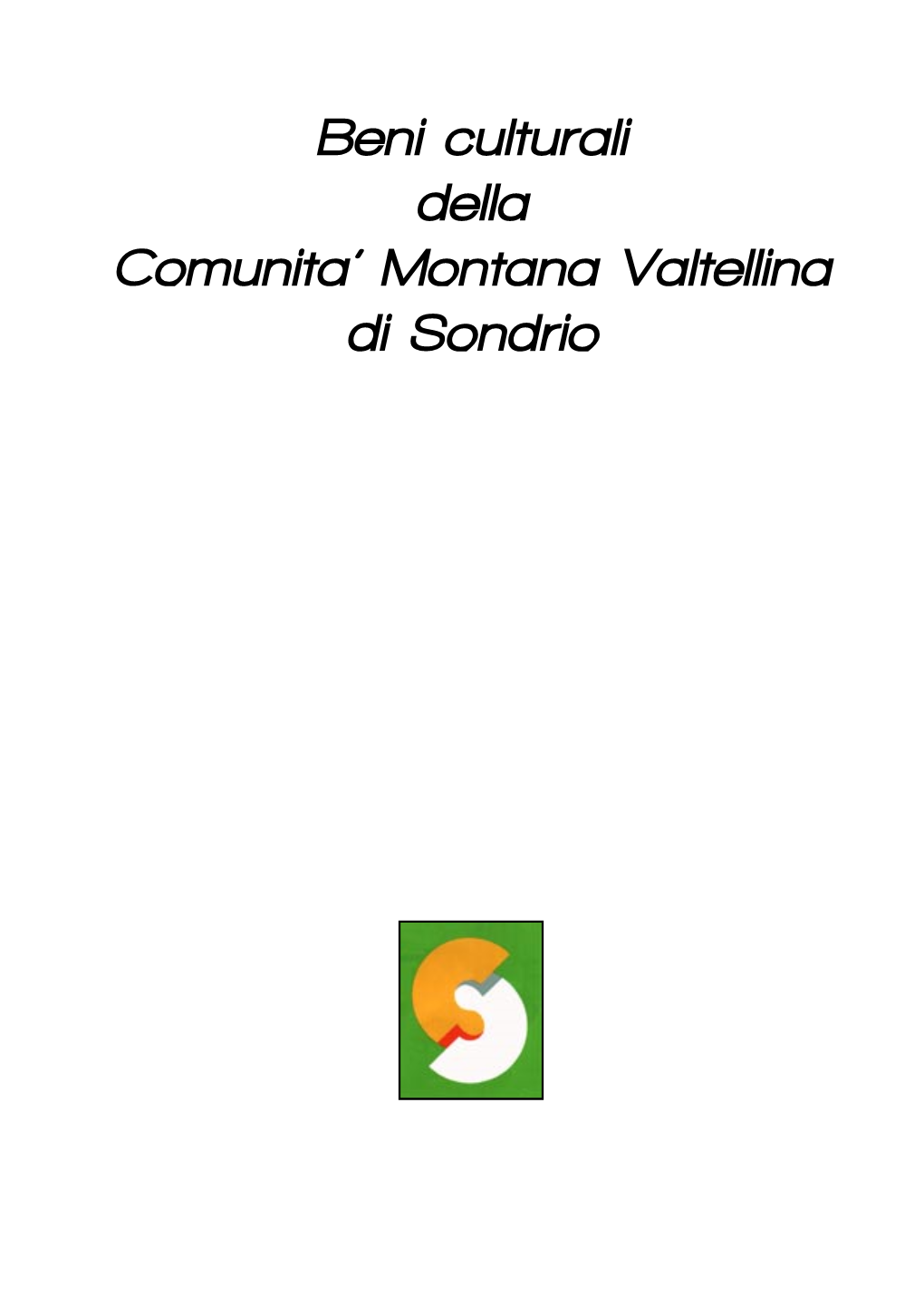 Beni Culturali Della Comunita' Montana Valtellina Di Sondrio