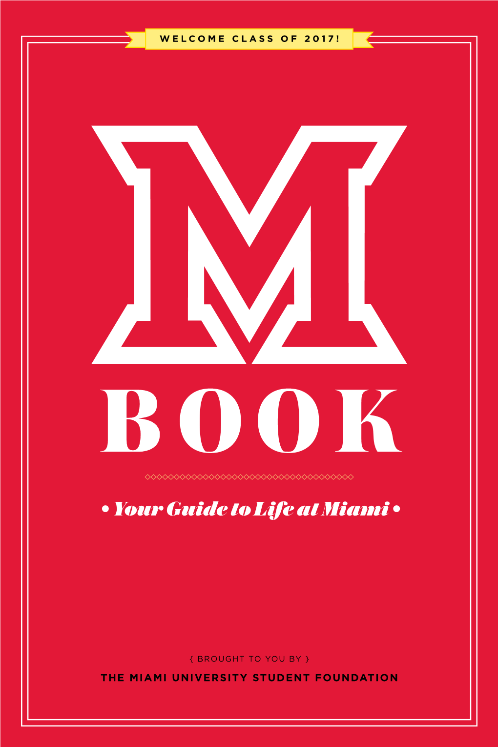 • Your Guide to Life at Miami •