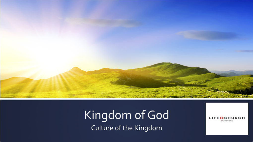 Kingdom of God Culture of the Kingdom Kingdom Culture