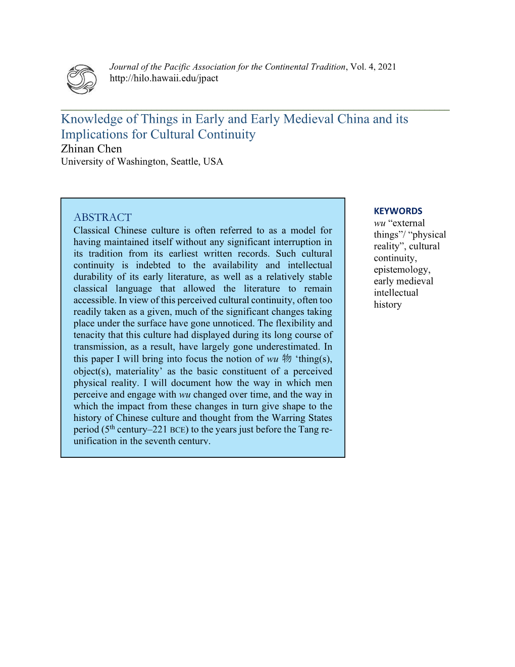 Knowledge of Things in Early and Early Medieval China and Its Implications for Cultural Continuity Zhinan Chen University of Washington, Seattle, USA