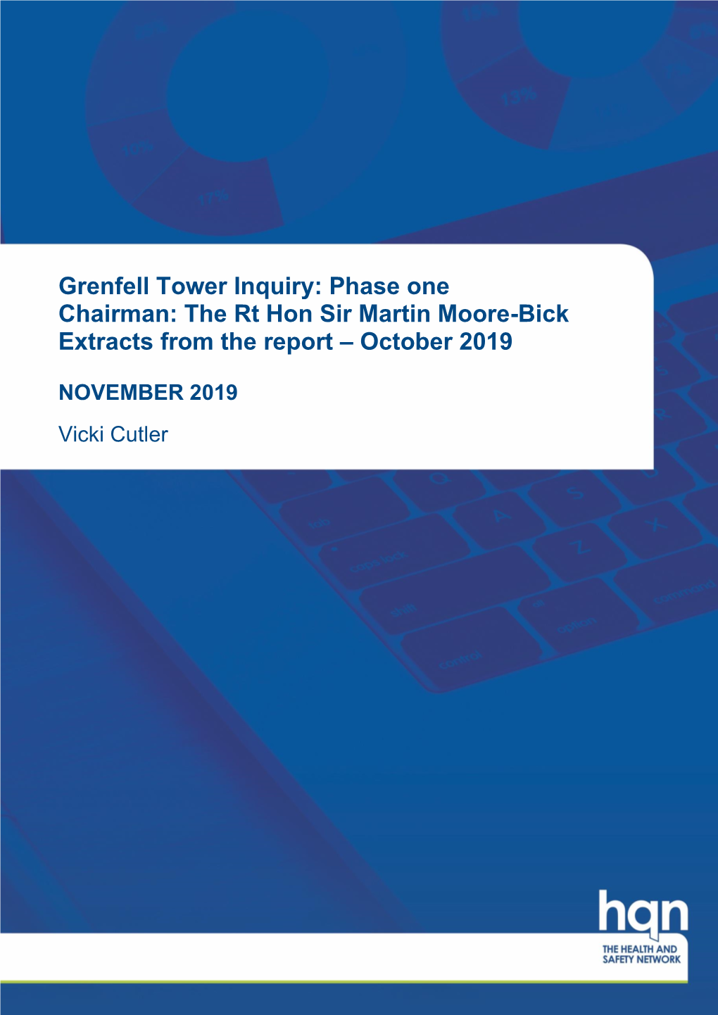 Grenfell Tower Inquiry: Phase One Chairman: the Rt Hon Sir Martin Moore-Bick Extracts from the Report – October 2019