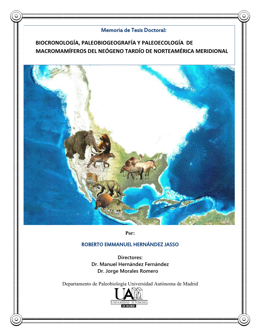 Biocronología, Paleobiogeografía Y Paleoecología De Macromamíferos Del Neógeno Tardío De Norte