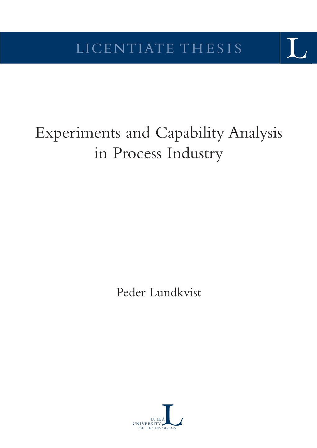 Experiments and Capability Analysis in Process Industry