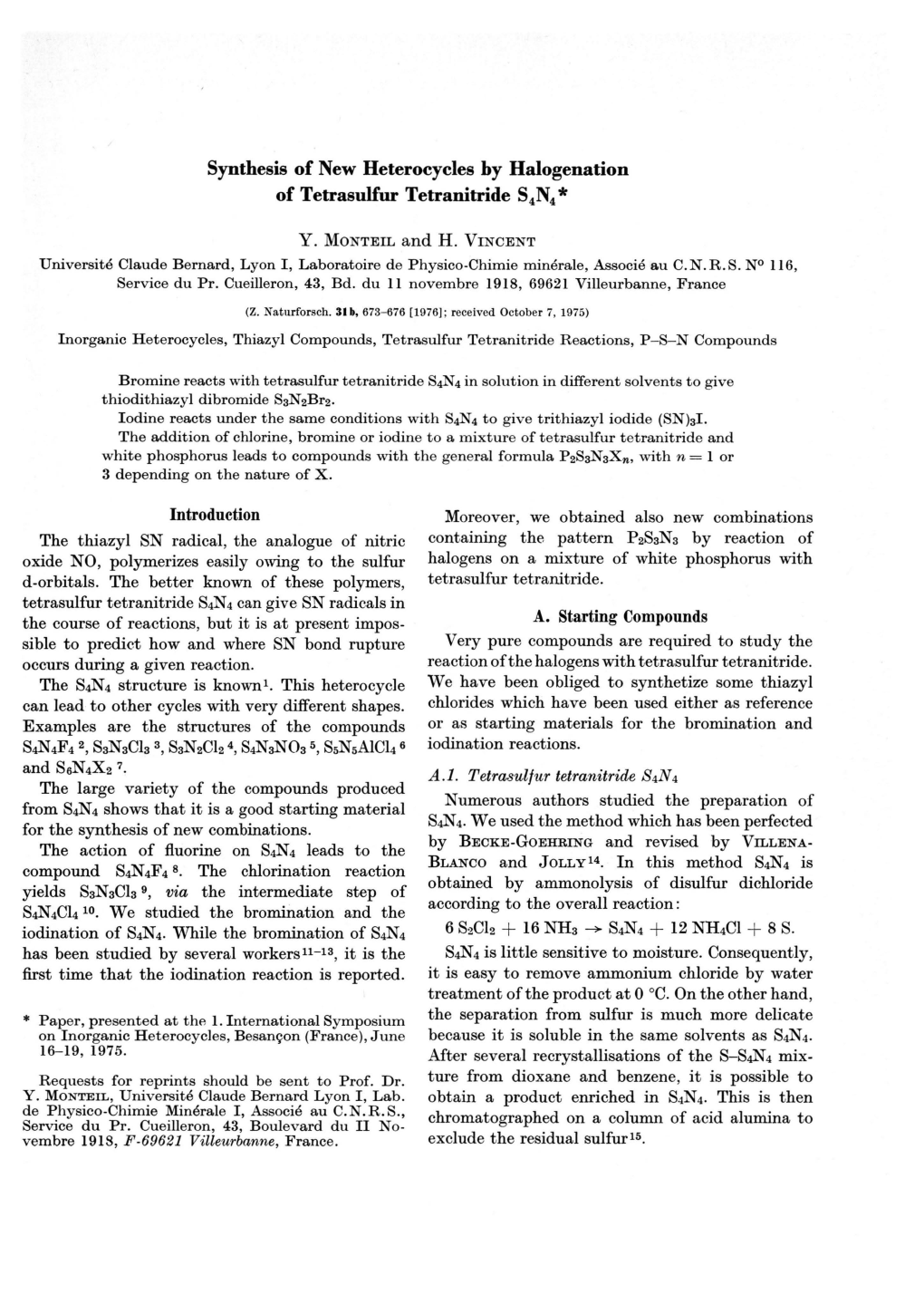 Synthesis of New Heterocycles by Halogenation Of