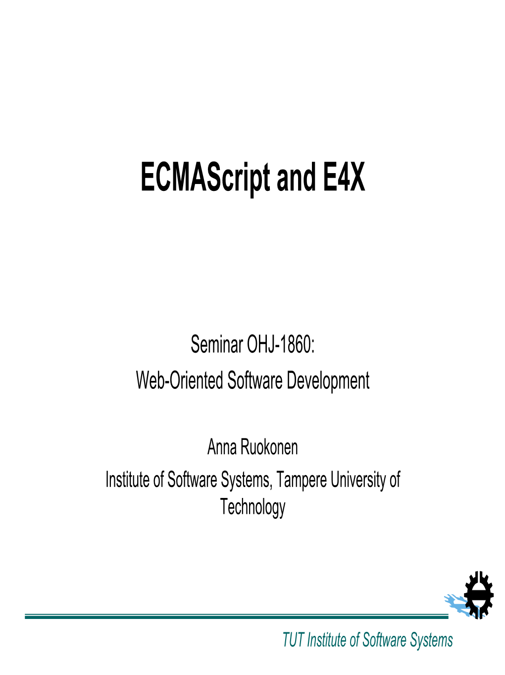 TUT Institute of Software Systems Ecmascript And