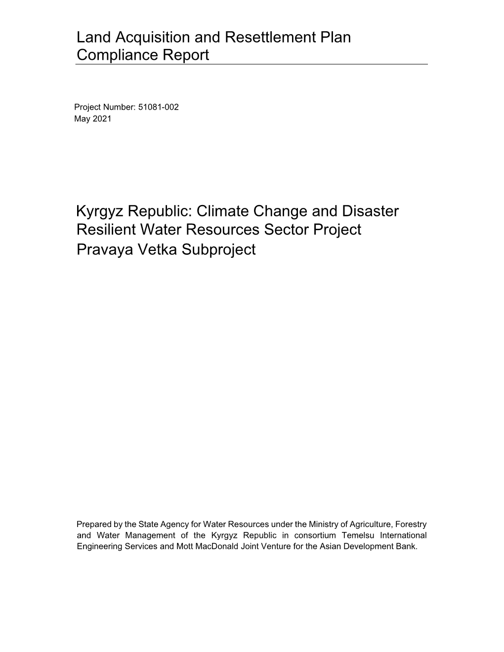 Land Acquisition and Resettlement Plan Compliance Report Kyrgyz Republic: Climate Change and Disaster Resilient Water Resources