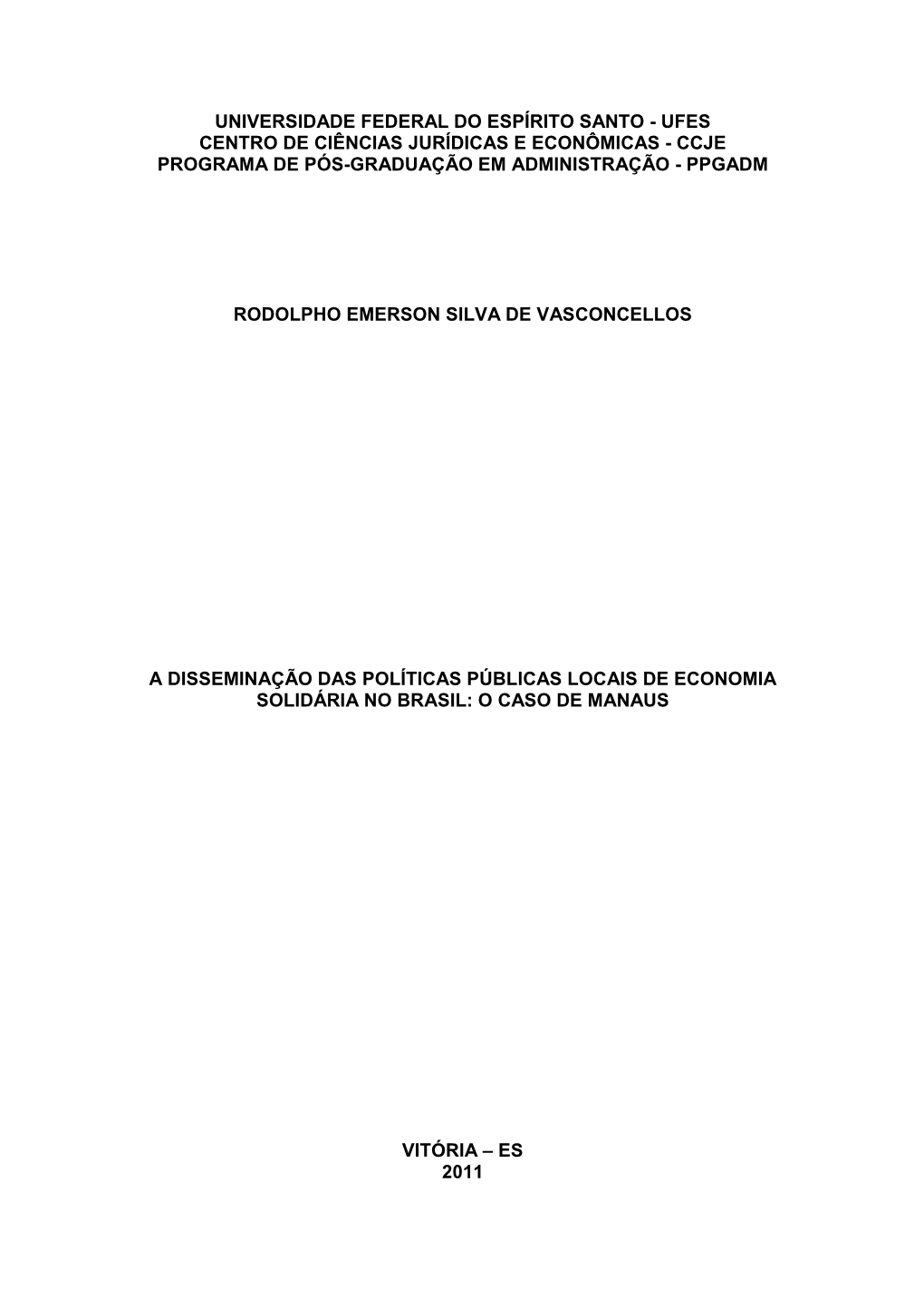 Universidade Federal Do Espírito Santo - Ufes Centro De Ciências Jurídicas E Econômicas - Ccje Programa De Pós-Graduação Em Administração - Ppgadm