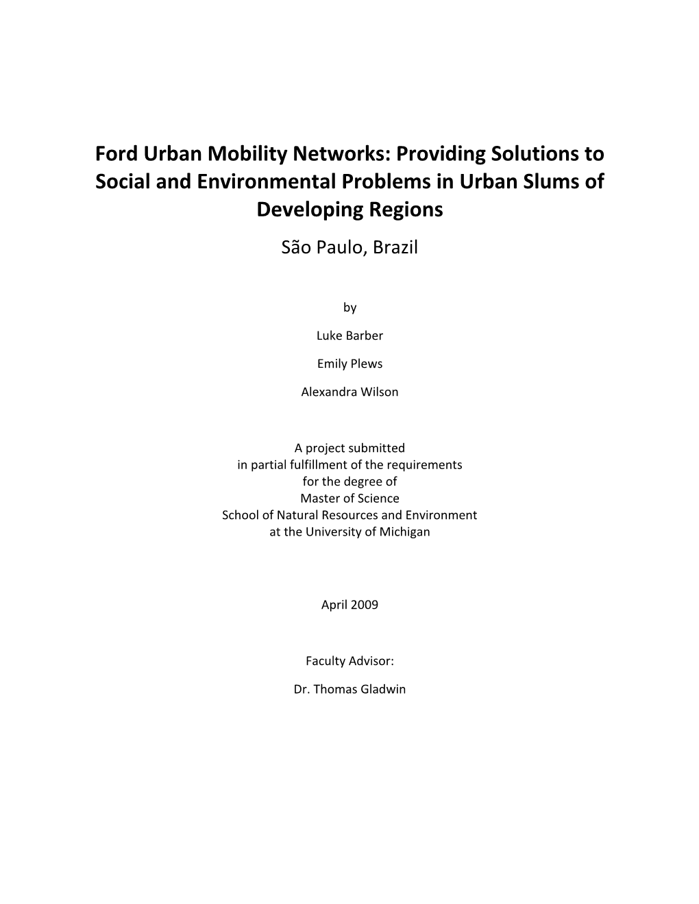 Ford Urban Mobility Networks: Providing Solutions to Social and Environmental Problems in Urban Slums of Developing Regions São Paulo, Brazil
