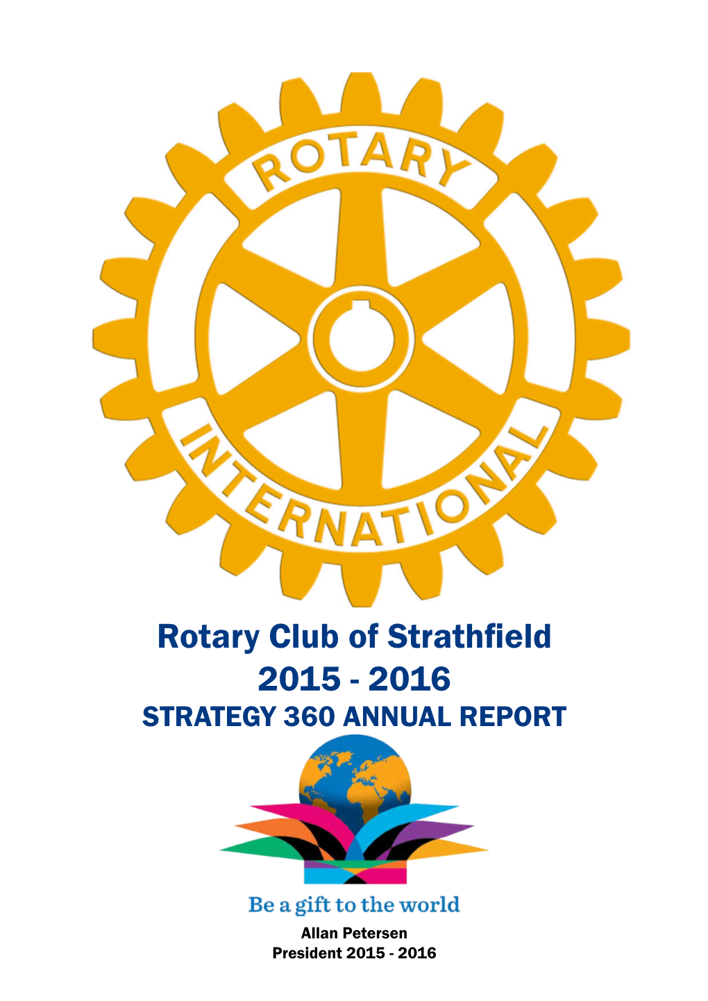 Rotary Club of Strathfield 2015 - 2016 STRATEGY 360 ANNUAL REPORT