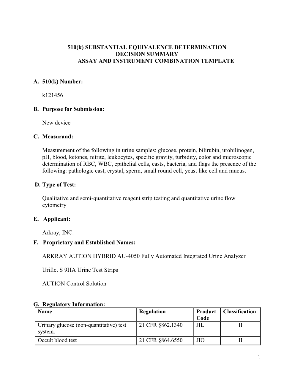 (Non-Quantitative) Test System. 21 CFR §862.1340 JIL II Occult Blood Test 21 CFR §864.6550 JIO II