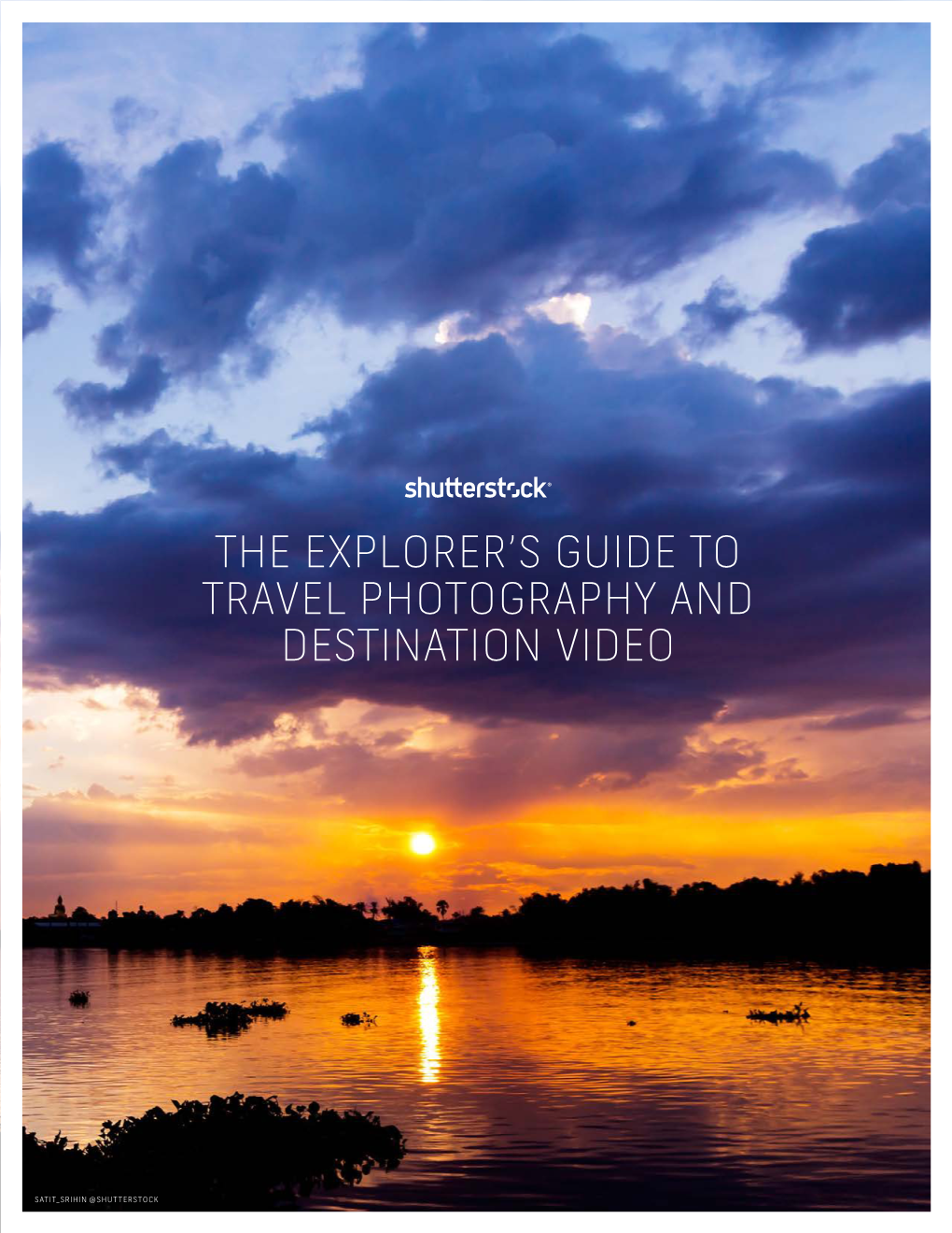 The Explorer's Guide to Travel Photography And