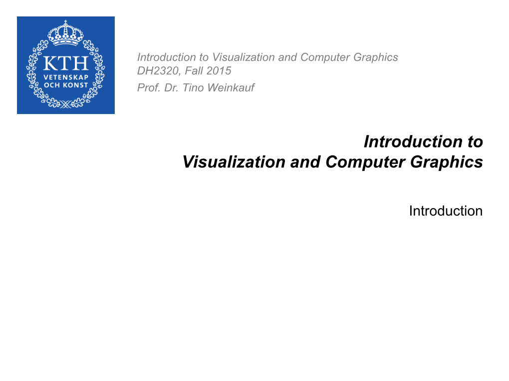 Introduction to Visualization and Computer Graphics DH2320, Fall 2015 Prof