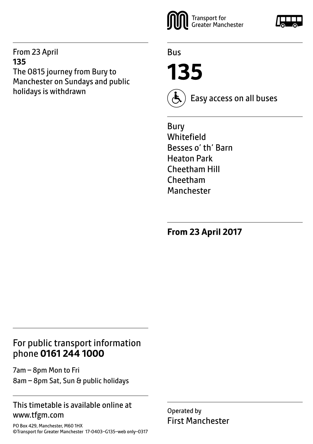 135 the 0815 Journey from Bury to Manchester on Sundays and Public 135 Holidays Is Withdrawn Easy Access on All Buses