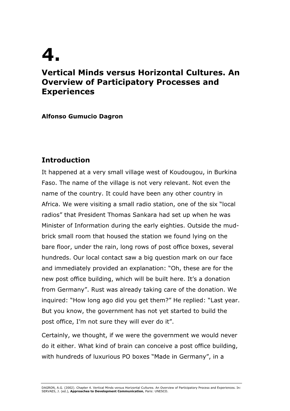 Vertical Minds Versus Horizontal Cultures. an Overview of Participatory Processes and Experiences