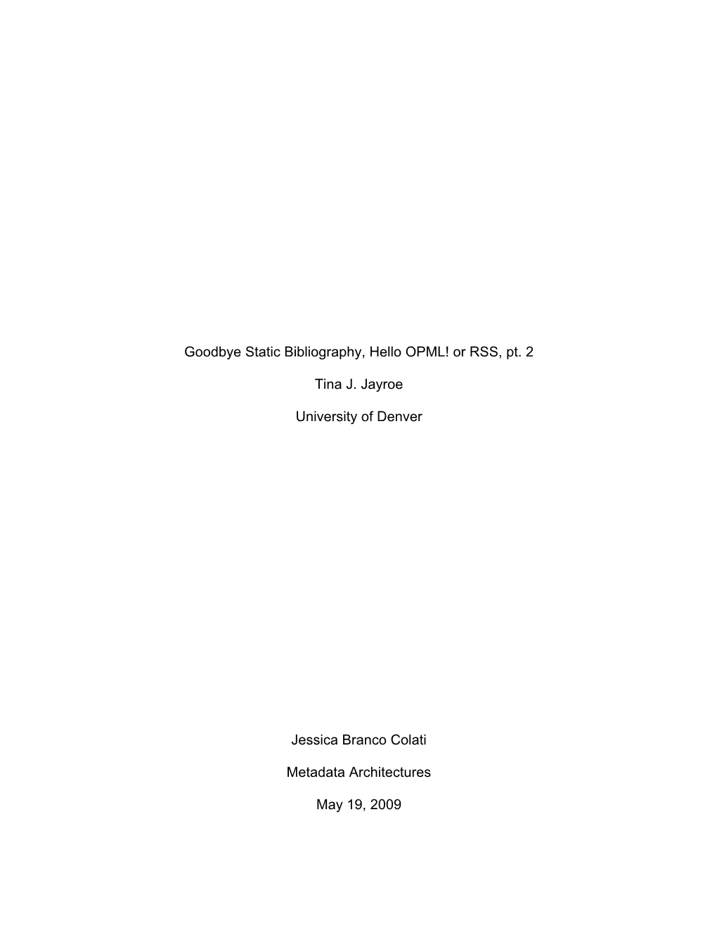 Goodbye Static Bibliography, Hello OPML! Or RSS, Pt. 2 Tina J. Jayroe