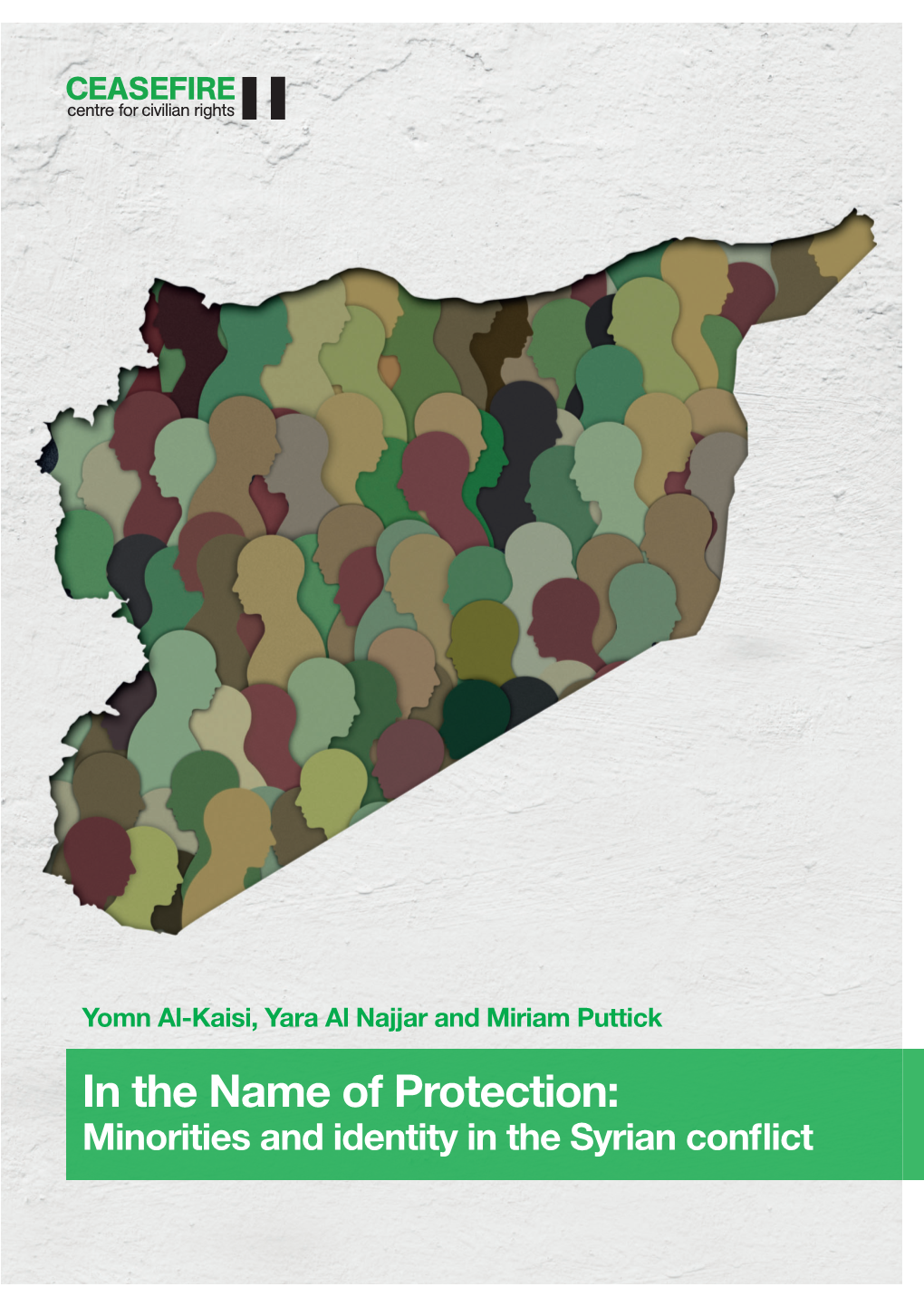 In the Name of Protection: Minorities and Identity in the Syrian Conﬂict © Ceasefire Centre for Civilian Rights June 2021