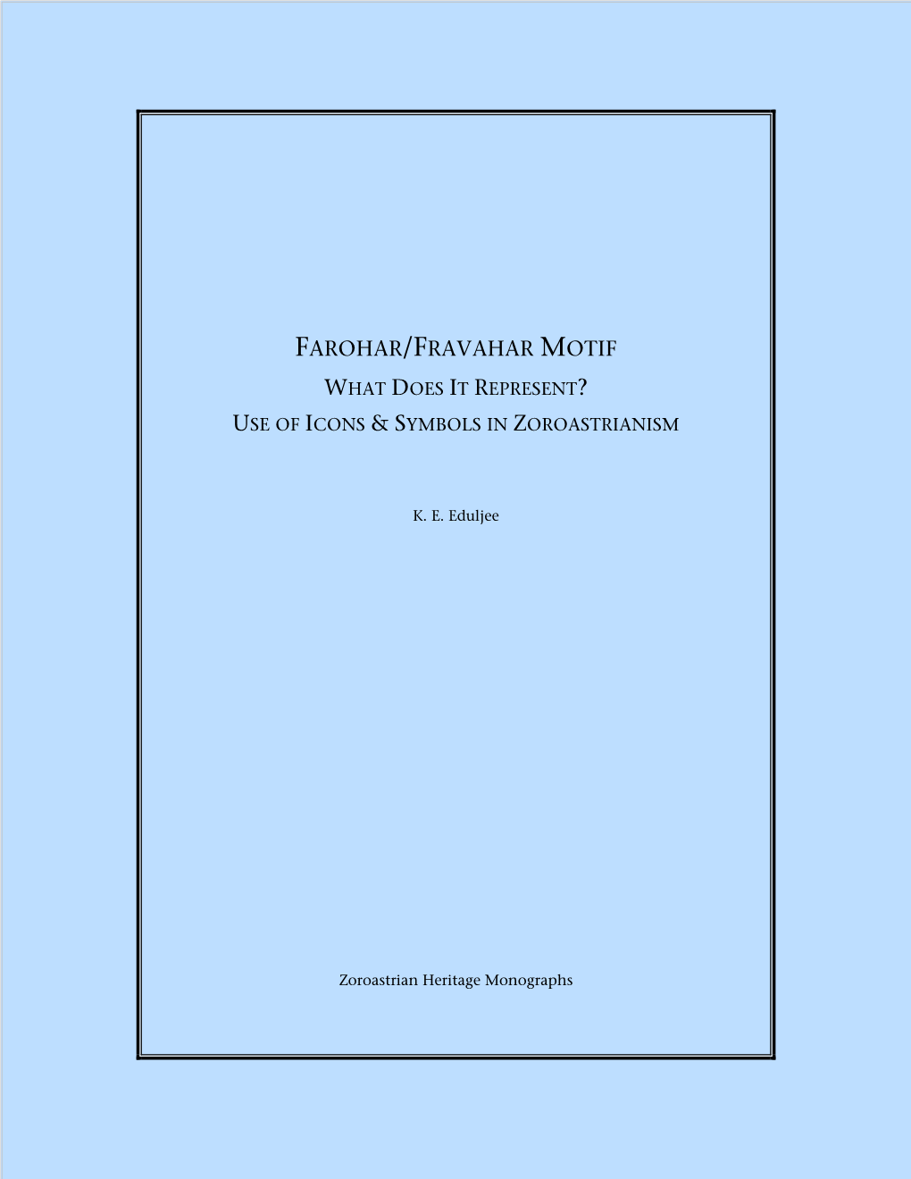 Farohar/Fravahar Motif What Does It Represent? Use of Icons & Symbols in Zoroastrianism