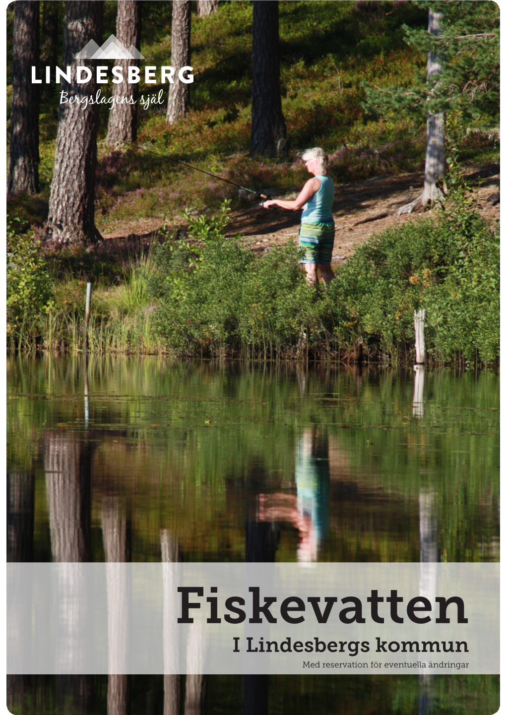 Fiskevatten I Lindesbergs Kommun Med Reservation För Eventuella Ändringar Välkommen Att Fiska I Lindesbergs Kommun!