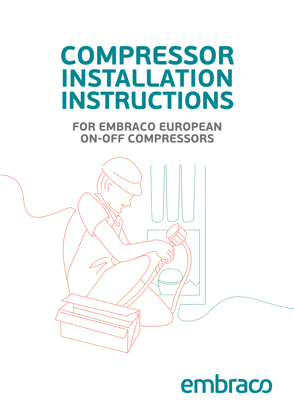 Compressor Installation Instructions for Embraco European On-Off Compressors 2 Scope of the Compressors Installation Instructions