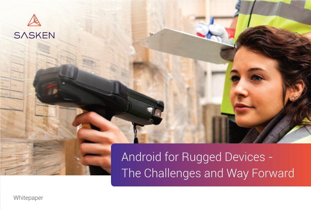 Android for Rugged Devices - the Challenges and Way Android for Rugged Devices - the Challenges and Way