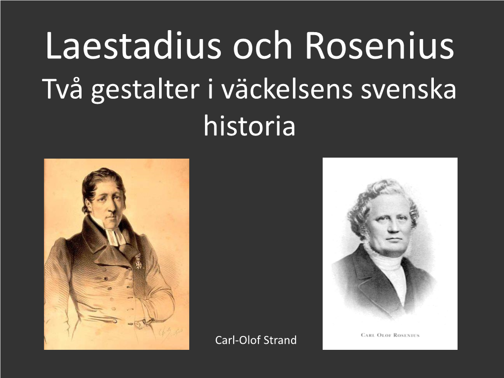 Laestadius Och Rosenius Två Gestalter I Väckelsens Svenska Historia