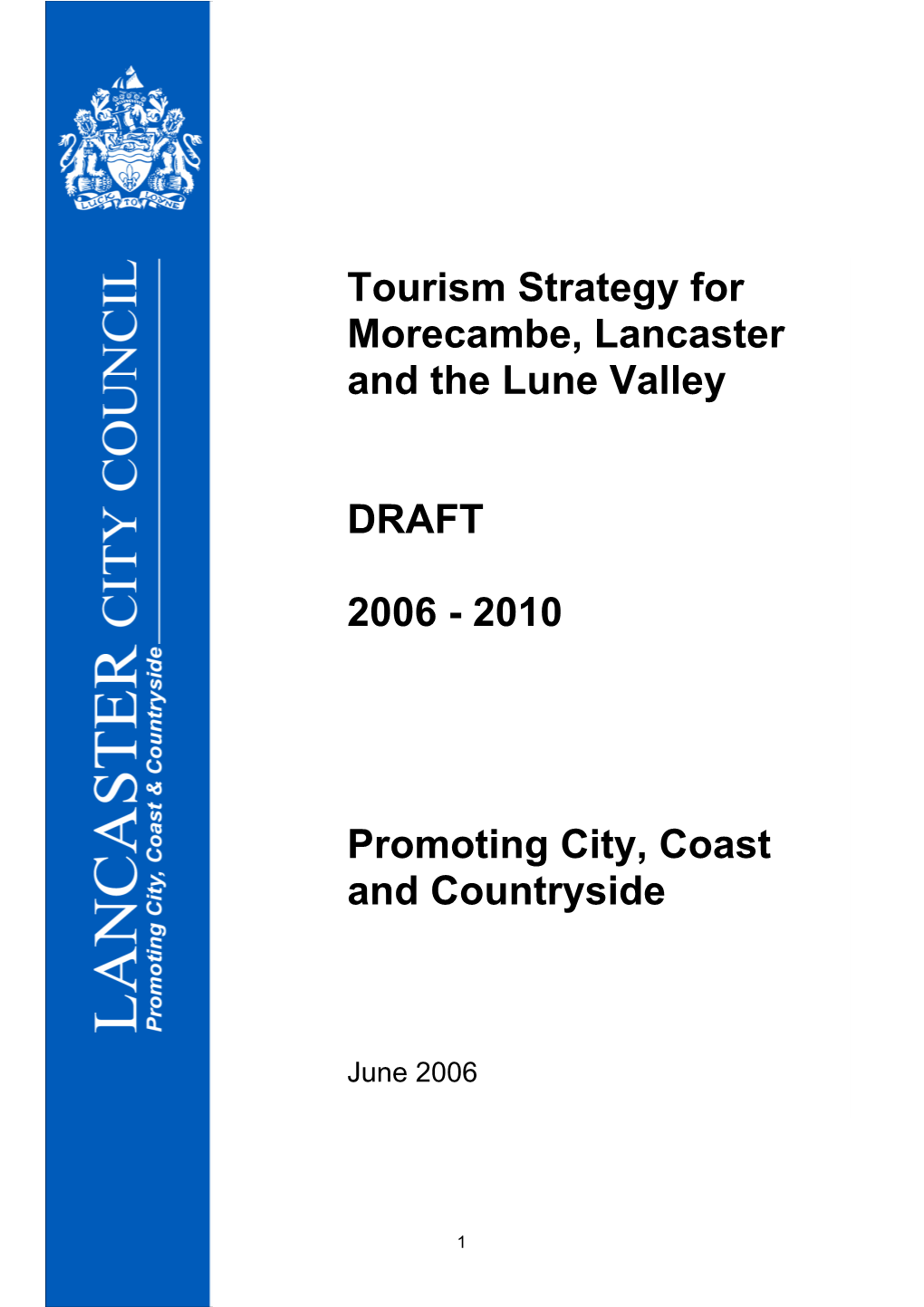Tourism Strategy for Morecambe, Lancaster and the Lune Valley DRAFT 2006