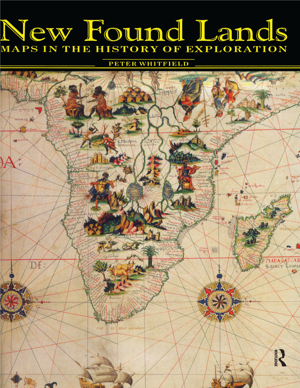 Maps in the History of Exploration Peter Whitfield