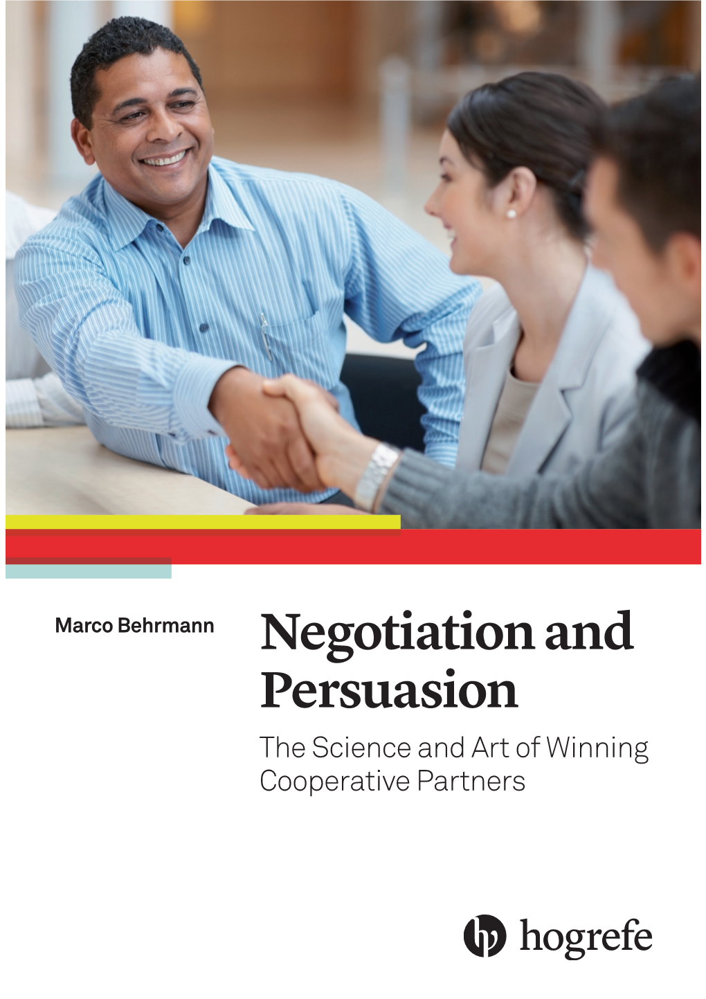 Negotiation and Persuasion the Science and Art of Winning Cooperative Partners Negotiation and Persuasion