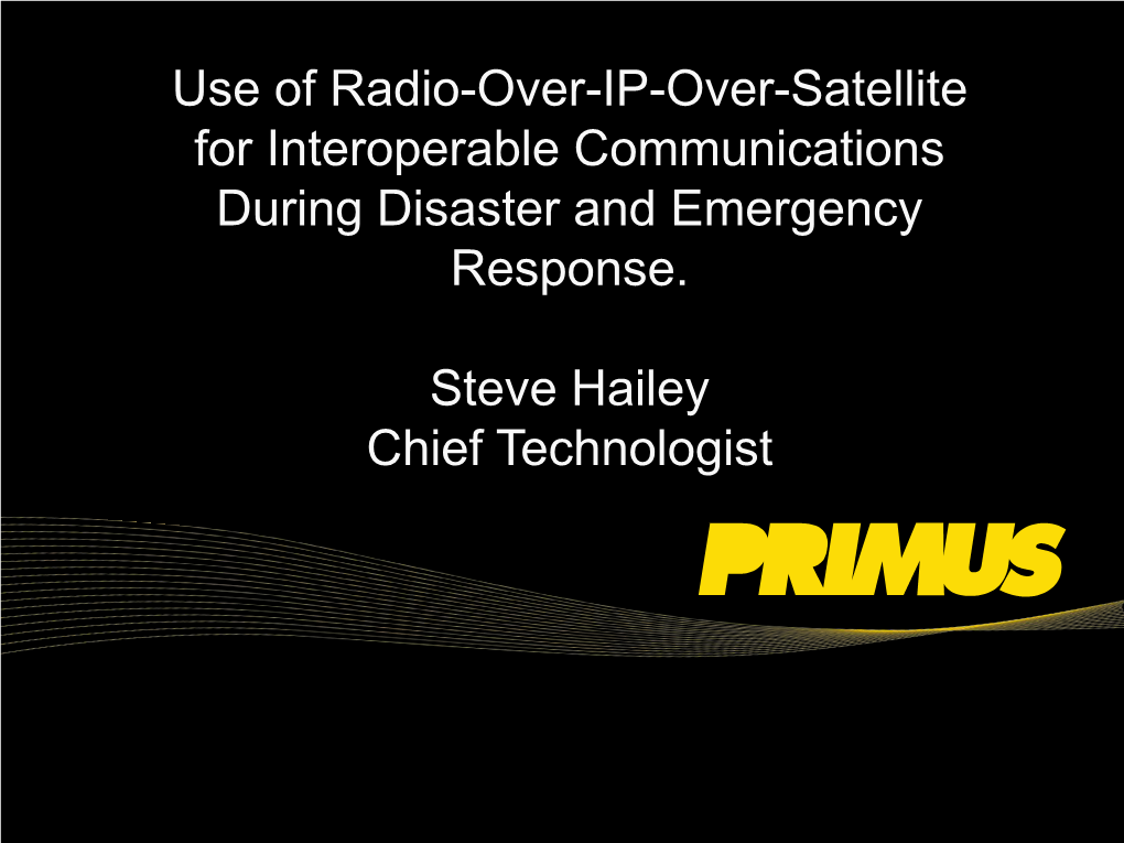 Use of Radio-Over-IP-Over-Satellite for Interoperable Communications During Disaster and Emergency Response