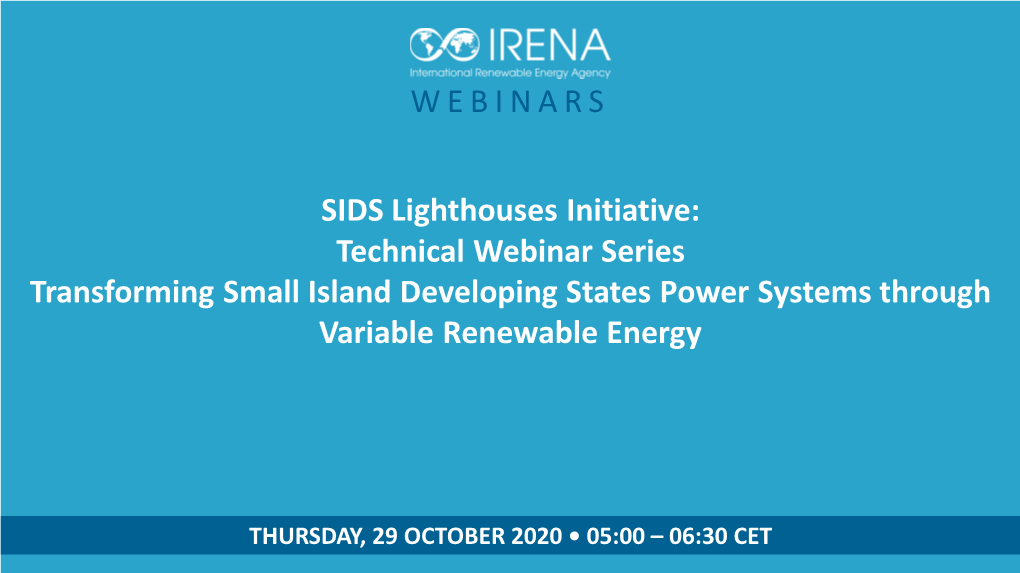 Technical Webinar Series Transforming Small Island Developing States Power Systems Through Variable Renewable Energy