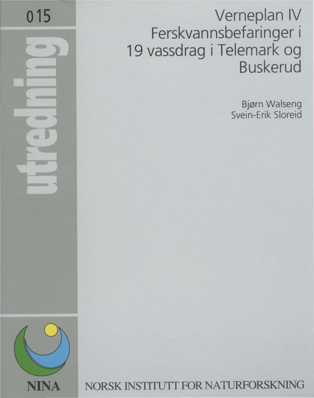 Verneplan IV: Ferskvannsbefaringer I 19 Vassdrag I Telemark Og Buskerud