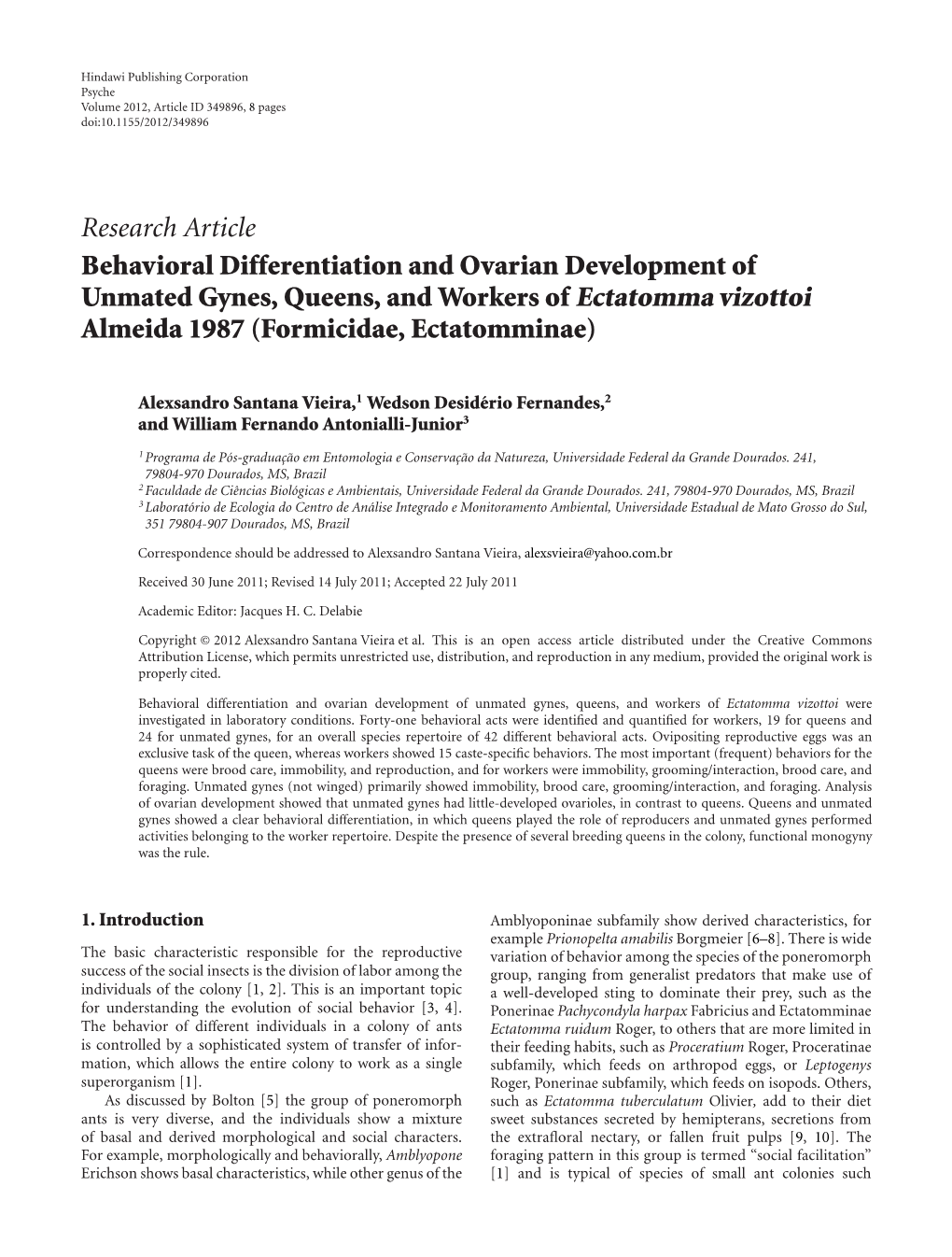 Behavioral Differentiation and Ovarian Development of Unmated Gynes, Queens, and Workers of Ectatomma Vizottoi Almeida 1987 (Formicidae, Ectatomminae)