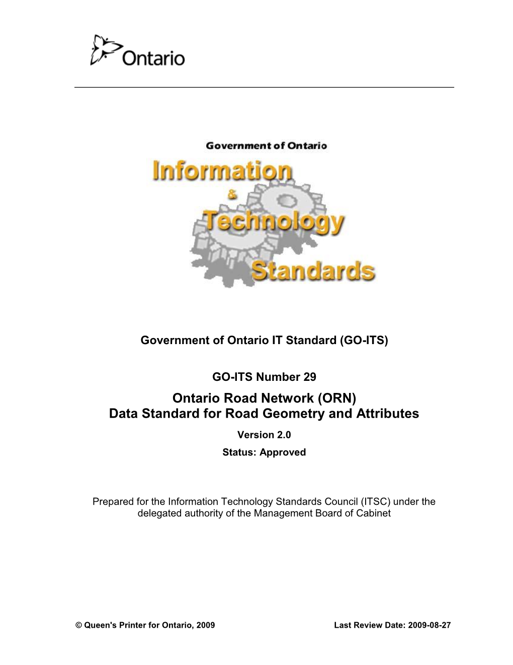 Ontario Road Network (ORN) Data Standard for Road Geometry and Attributes Version 2.0 Status: Approved