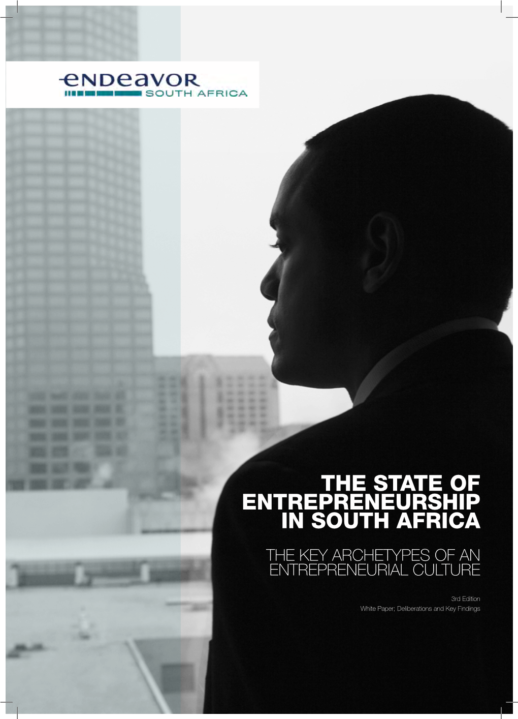 The State of Entrepreneurship in South Africa the Key Archetypes of an Entrepreneurial Culture