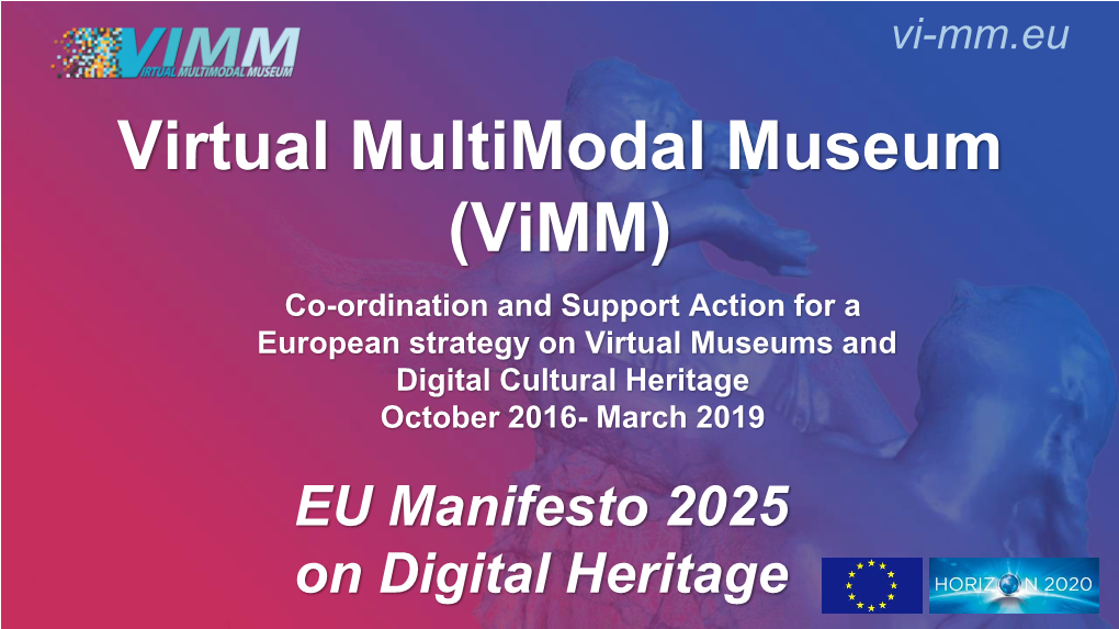 Vimm) Co-Ordination and Support Action for a European Strategy on Virtual Museums and Digital Cultural Heritage October 2016- March 2019