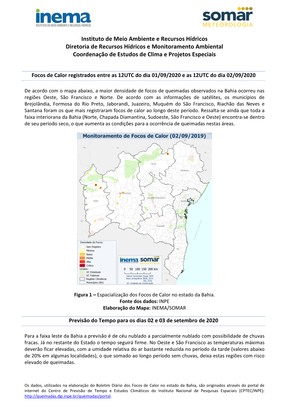 Instituto De Meio Ambiente E Recursos Hídricos Diretoria De Recursos Hídricos E Monitoramento Ambiental Coordenação De Estudos De Clima E Projetos Especiais