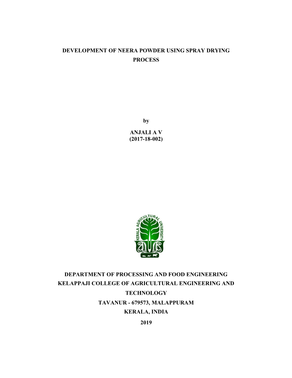 DEVELOPMENT of NEERA POWDER USING SPRAY DRYING PROCESS by ANJALI a V (2017-18-002) DEPARTMENT of PROCESSING and FOOD ENGINEERING