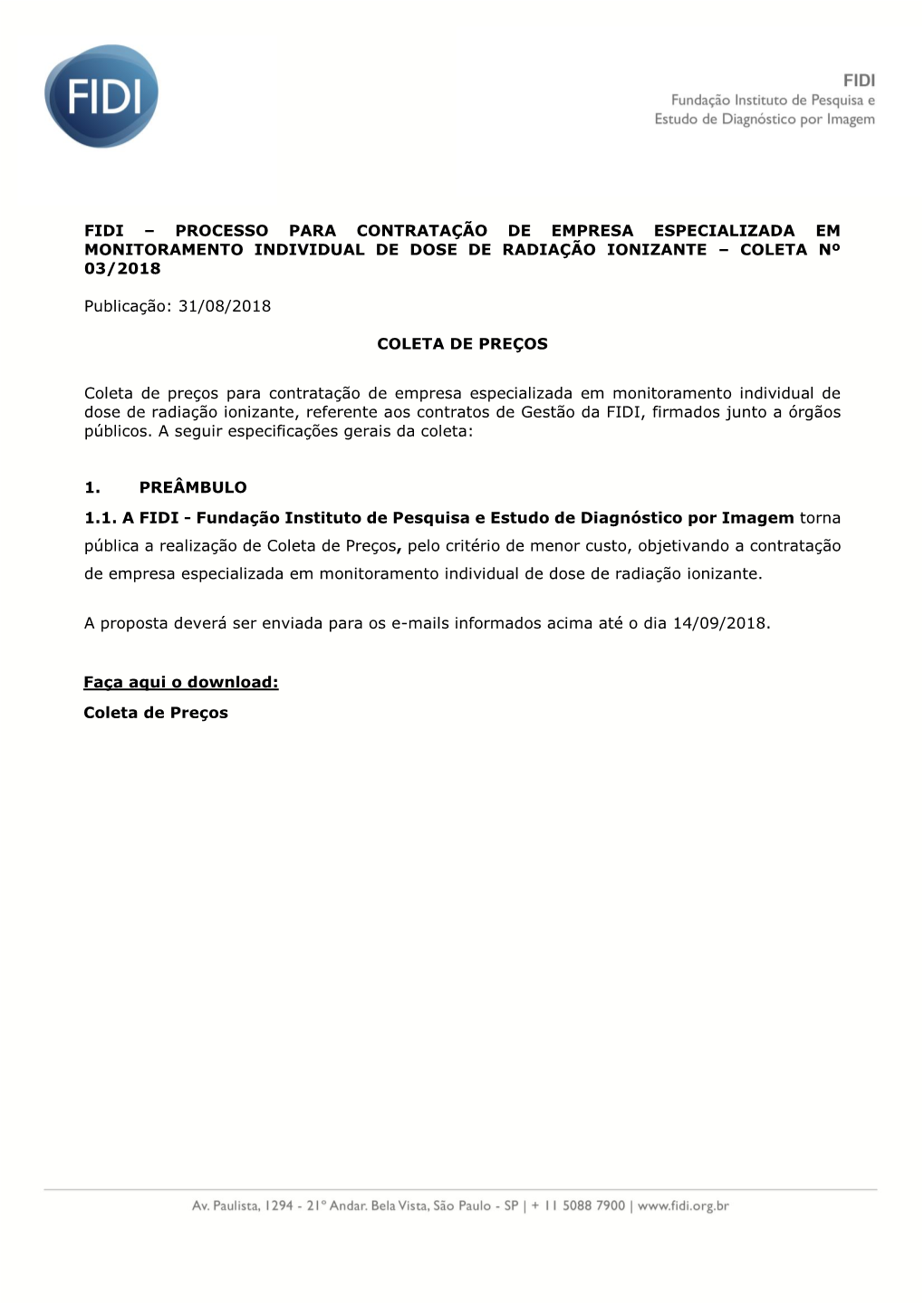 Fidi – Processo Para Contratação De Empresa Especializada Em Monitoramento Individual De Dose De Radiação Ionizante – Coleta Nº 03/2018