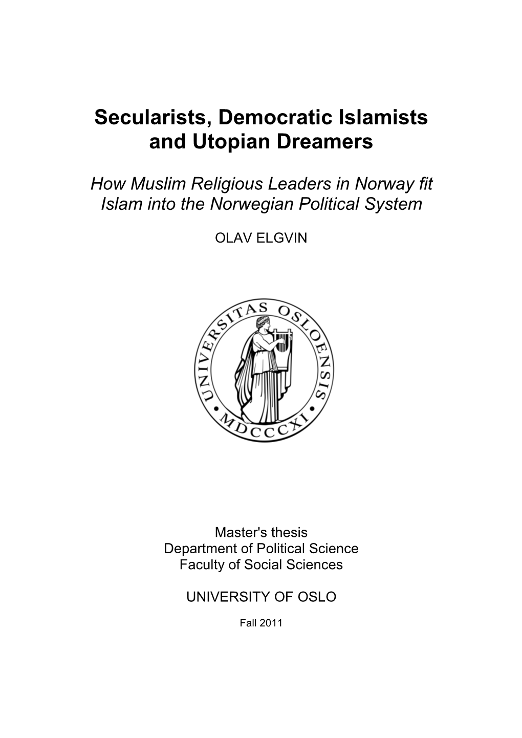 Secularists, Democratic Islamists and Utopian Dreamers