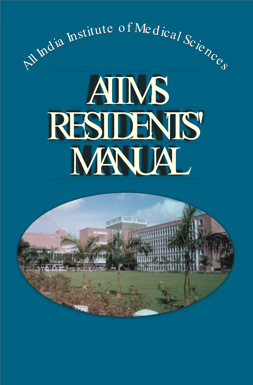 RESIDENTS' MANUAL All India Institute of Medical Sciences (A.I.I.M.S.)