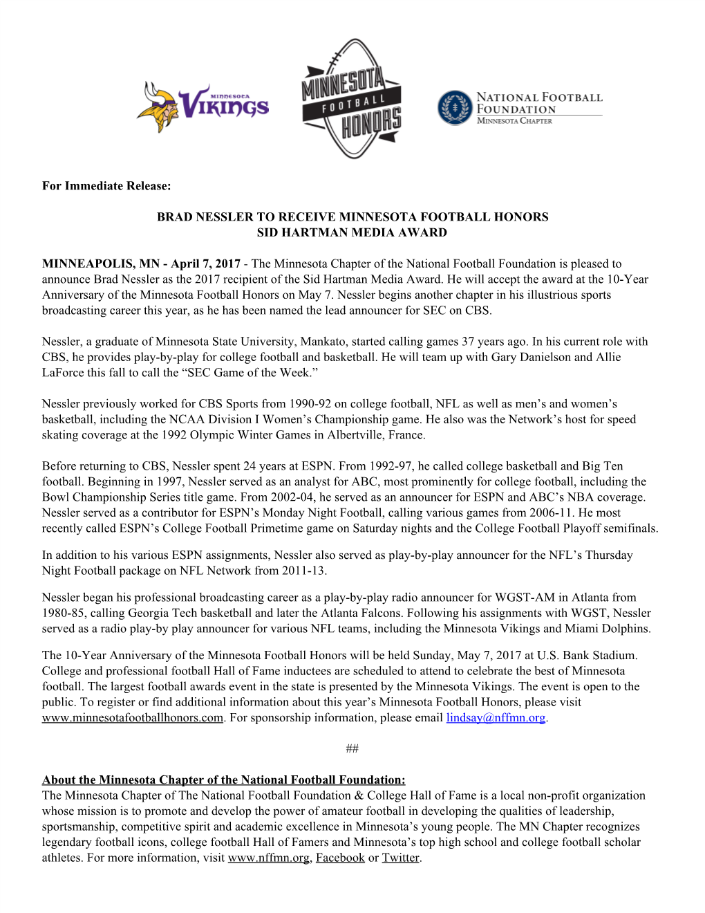 For Immediate Release: BRAD NESSLER to RECEIVE MINNESOTA FOOTBALL HONORS SID HARTMAN MEDIA AWARD MINNEAPOLIS, MN