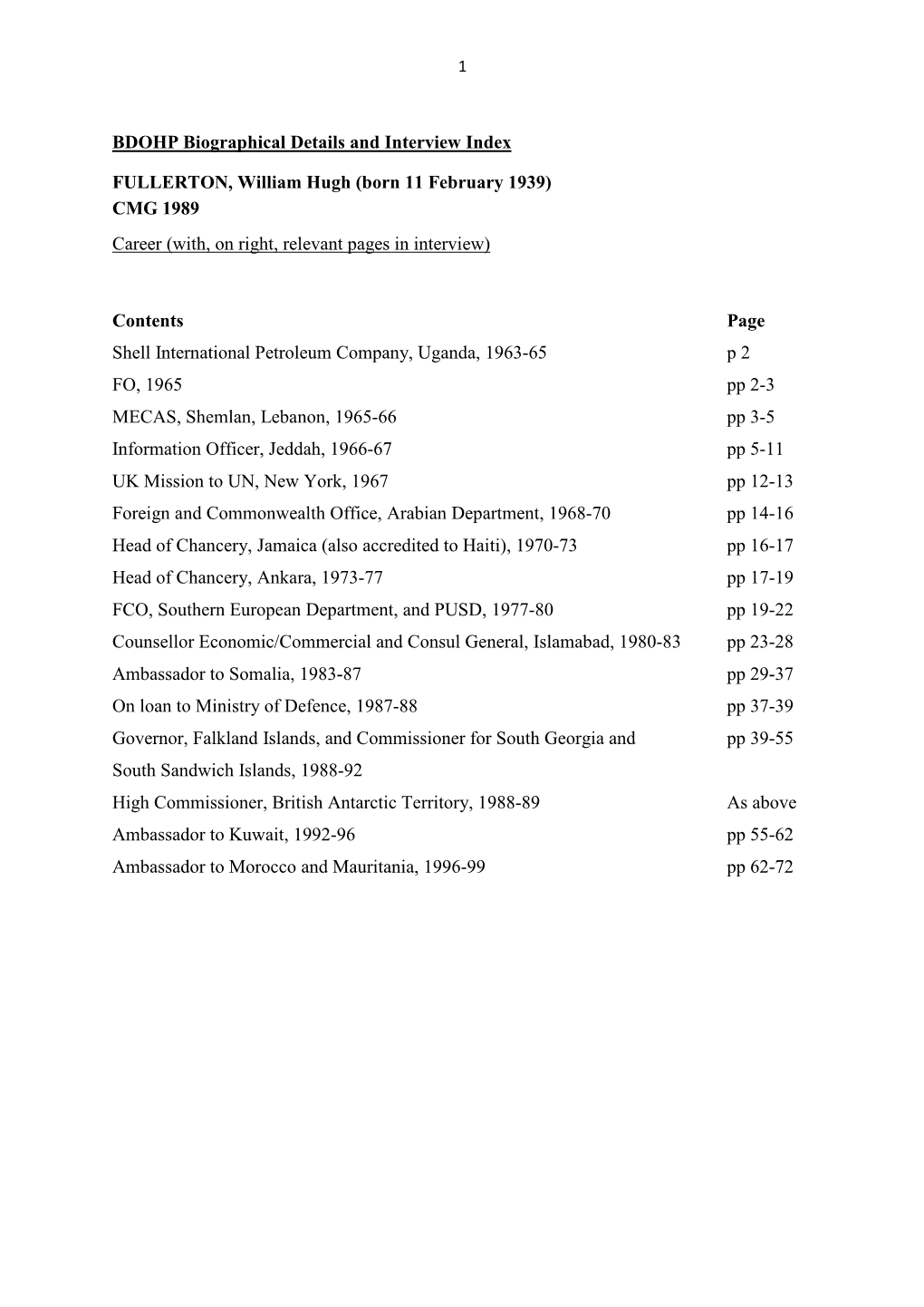 BDOHP Biographical Details and Interview Index FULLERTON, William Hugh (Born 11 February 1939) CMG 1989 Career (With, on Right