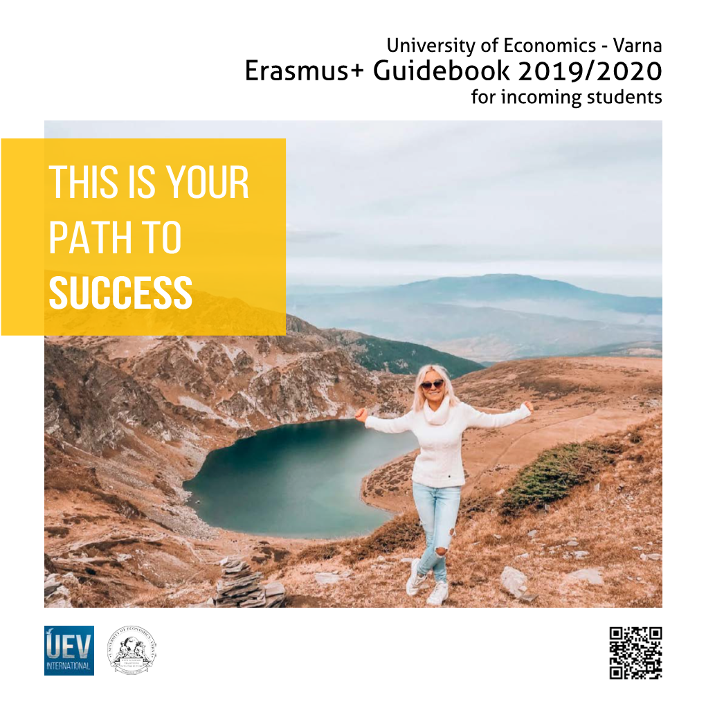 THIS IS YOUR PATH to SUCCESS Part ONE Co-Funded by the General Information Erasmus+ Programme of the European Union What Is the University of Economics - Varna Like?