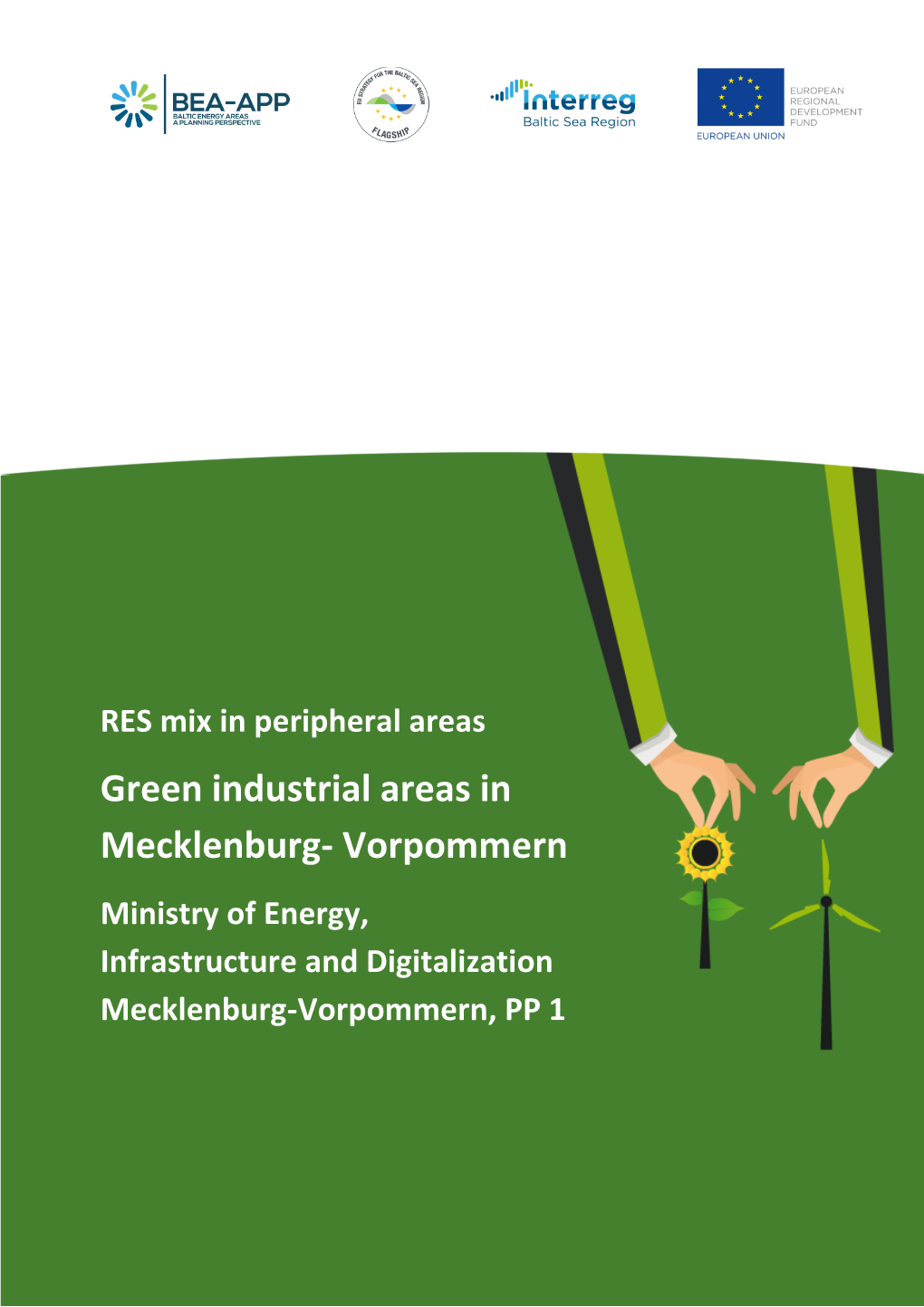 Green Industrial Areas in Mecklenburg- Vorpommern Ministry of Energy, Infrastructure and Digitalization Mecklenburg-Vorpommern, PP 1