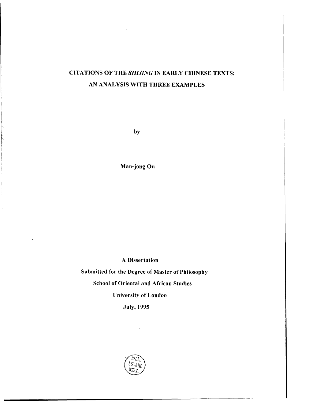 CITATIONS of the SHIJING in EARLY CHINESE TEXTS: an ANALYSIS with THREE EXAMPLES by Man-Jong Ou a Dissertation Submitted For