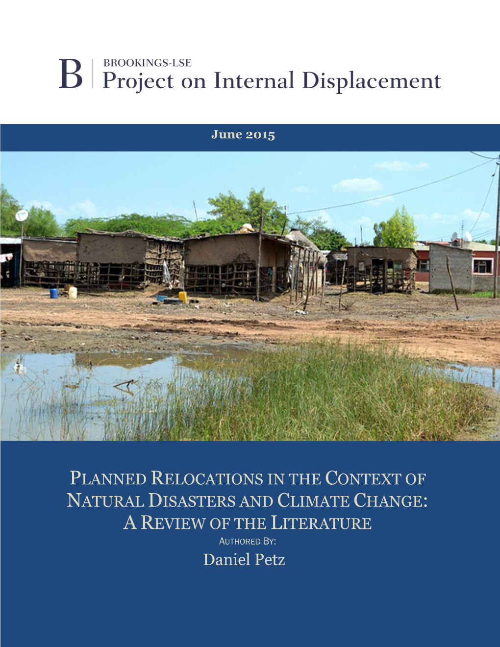 PLANNED RELOCATIONS in the CONTEXT of NATURAL DISASTERS and CLIMATE CHANGE: a REVIEW of the LITERATURE AUTHORED BY: Daniel Petz